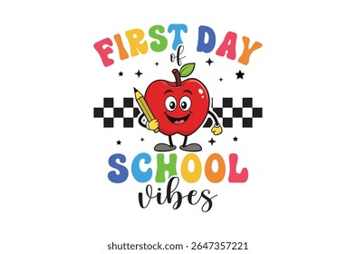 First day of school vibes, Back to school typography t shirt design, Retro First day of school, teacher t shirt, Funny Graduation shirt, printable vector illustration, cut file cricut, silhouette, png