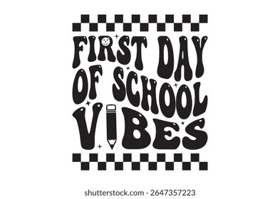 First day of school vibes, Back to school typography t shirt design, Retro First day of school, teacher t shirt, Funny Graduation shirt, printable vector illustration, cut file cricut, silhouette, png