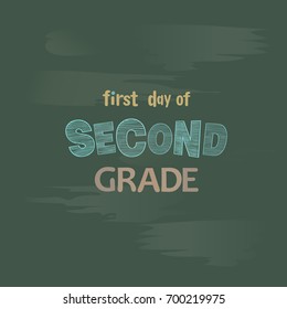 First Day Of Second Grade Chalk Lettering On A Blackboard Welcome To School Vector Background