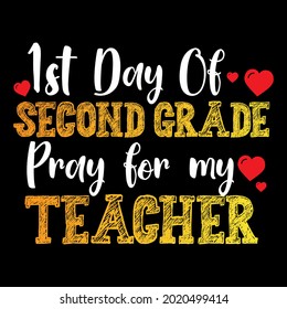 First Day Of Second Grade Pray For My Teacher Funny Back to school