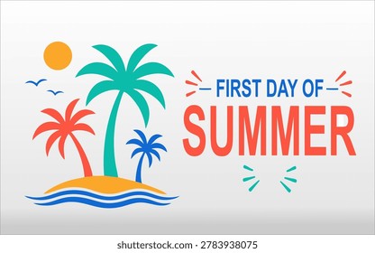 First day of summer vector banner template. Flat design illustration with tropical palm trees on a small island, ocean waves, sun, and creative typography text.