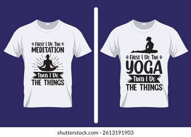 First I do the Yoga Then I Do The Things