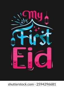 First Eid Celebration in Style. My First Eid Typography T-Shirt for Kids. My First Eid Tee