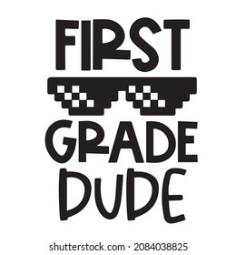 first grade dude logo inspirational quotes typography lettering design