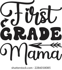 First grade mama svg ,Teacher svg Design, Back to school svg design