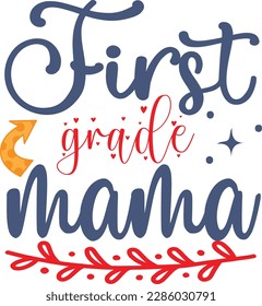 First grade mama svg ,Teacher svg Design, Back to school svg design