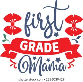 First grade mama svg ,Teacher svg Design, Back to school svg design