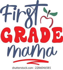 First grade mama svg ,Teacher svg Design, Back to school svg design