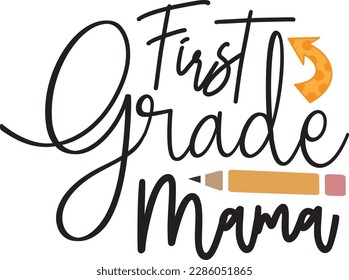 First grade mama svg ,Teacher svg Design, Back to school svg design