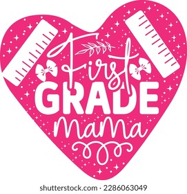 First grade mama svg ,Teacher svg Design, Back to school svg design