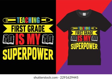 First Grade Is My Superpower T-Shirt Design Vector Modern teachers quotes typography Trendy Cute awesome creative education first grade Teacher Tshirt Design For print on demand,Mug,Poster
