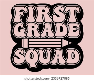 First Grade Squad Retro Svg Design,Back To School Retro Design,typography design for kindergarten pre k preschool, last and first day of school,happy, success,Welcome back to school Retro svg