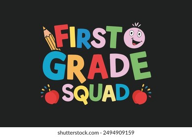 First grade squad t shirt design