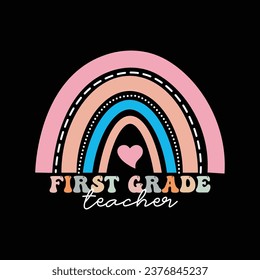 First grade teacher, t-shirt design for back-to-school and teacher day, Back to School rainbow shirt, Back to school T-shirt
