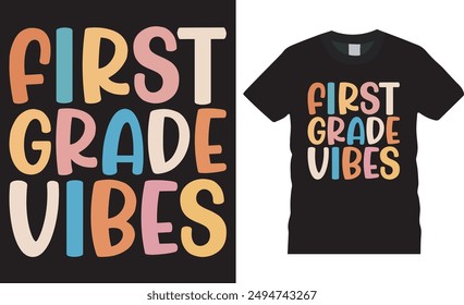 First grade vibes, Back to school t shirt design vector, typography template. Welcome Back to My First Day of Shirt Design. Back to school t-shirt design with motivational quote.