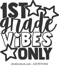 First Grade Vibes Only - 1st Grade Design