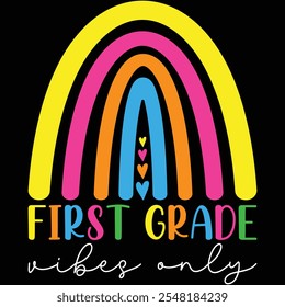 First Grade Vibes Only Rainbow Shirt, Back To School T-shirt, Teacher, Rainbow, T-shirt Design, Teaching