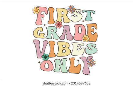 First Grade Vibes Only Retro T-Shirt Design