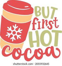 But first hot cocoa | Funny Christmas Quote