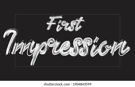 First Impression Paint Brush hand written phrase black Text Typography script letter decorative font drawn on the White background