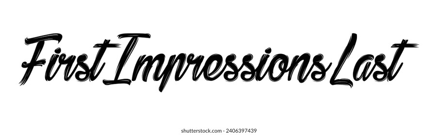 first impressions last text on white background.