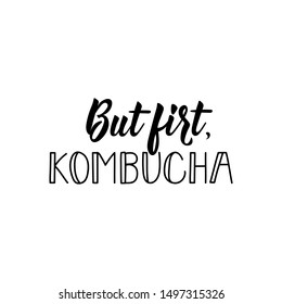 But first, Kombucha. Lettering. Vector illustration. Text sign design for logo, print, badge, packaging, label Kombucha healthy fermented probiotic tea