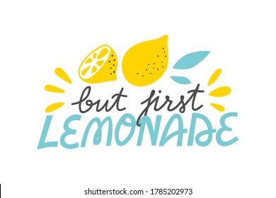 But first lemonade sign. Fresh lemon summer lettering. Refreshing logo for beverage stand. Cold drink flat hand drawn print banner. 