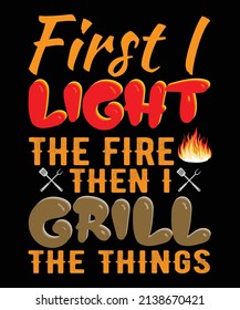 first I light the fire then I grill the things vector 