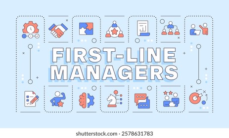 First line managers light blue word concept. Bottom supervision level in corporate company. Typography banner. Vector illustration with title text, editable icons color