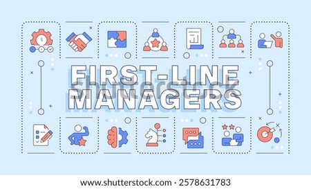 First line managers light blue word concept. Bottom supervision level in corporate company. Typography banner. Vector illustration with title text, editable icons color