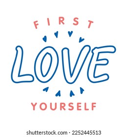 First love yourself abstract,Graphic design print t-shirts fashion,vector,poster,card