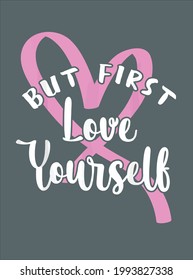 but First Love Yourself Ptsd Mental Health design vector illustration for use in design and print poster canvas
