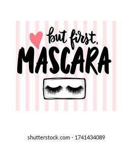 Pero primero el rímel. Cita manuscrita vectora sobre maquillaje, ojos, azotes, cosméticos. Caligrafía moderna de pincel. Motivación y frase de inspiración para blogs de belleza, afiches, artistas, estilistas. Diseño femenino