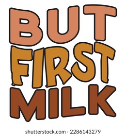 But First Milk Retro SVG Design Vector File.