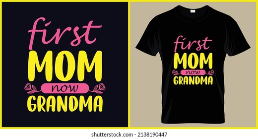 First mom now grandma. Mothers day typography t-shirt design, This mom has been promoted to grandma, Grandmas are mom with frosting