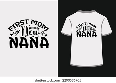 First Mom Now Nana.This is an editable EPS vector file.