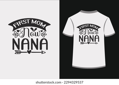 First Mom Now Nana.This is an editable EPS vector file.