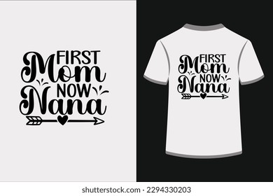 First Mom Now Nana.This is an editable EPS vector file.