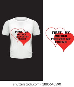 first my mother forever my friend , friendship day t shirt design . Typography , quotes friendship day t shirt design .