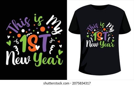 First New Year Quote design for baby t-shirt, clothes, greetings and decoration. Print-ready vector, colorful and easy to edit