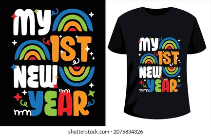 First New Year Quote design for baby t-shirt, clothes, greetings and decoration. Print-ready vector, colorful and easy to edit