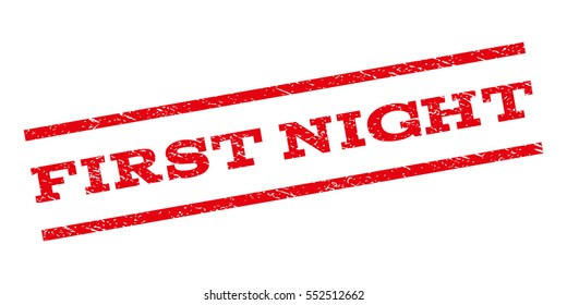 First Night watermark stamp. Text caption between parallel lines with grunge design style. Rubber seal stamp with unclean texture. Vector red color ink imprint on a white background.