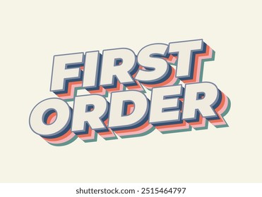 First order. Text effect design in 3D style with modern colors