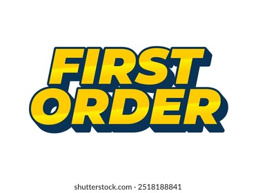 First order. Text effect design in 3D style with modern colors