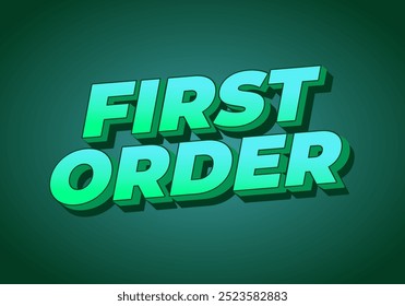 First order. Text effect design in 3D style with modern colors