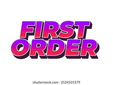 First order. Text effect design in 3D style with modern colors