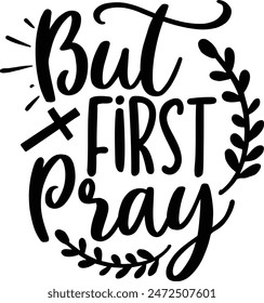 But first pray christian design