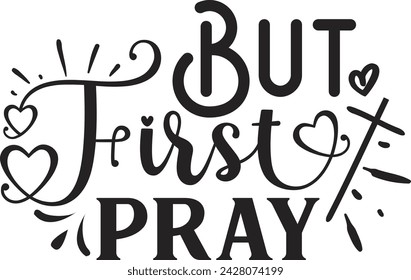 But first pray Christians design