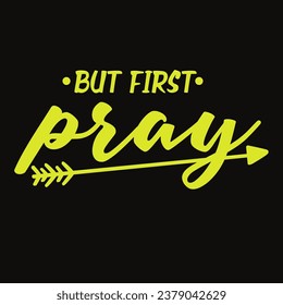 BUT FIRST PRAY Color dae627