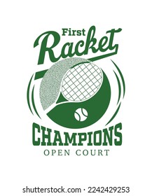 First Rocket Champions Open Court text slogan graphic design for tennis club t shirt print.